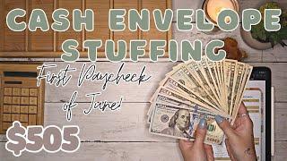 $505 Cash Envelope Stuffing | First Paycheck of June! | 23 Year Old Budgets