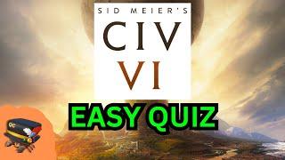 Sid Meier's Civilisation VI Quiz - (Easy)