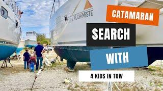 Ep. 4 Catamaran Shopping - Looking for a Catamaran With 4 Kids in Tow