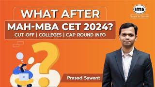 All about MAH-MBA/MMS CAP Rounds 2024 - Top Colleges, Cut-off, Registration Guide | Prasad Sawant