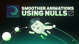 Smoother Animations Using Nulls | Alight Motion Tutorial