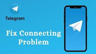 Telegram Tutorial: How to Fix Telegram Connecting Problem