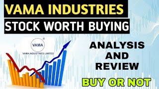 VAMA INDUSTRIES SHARE WORTH BUYING - ANALYSIS AND REVIEW - BY FINANCIAL EDUCATION