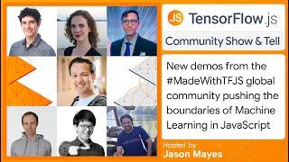 TensorFlow.js Community "Show & Tell" #7