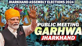 PM Narendra Modi LIVE | Public meeting in Garhwa | Jharkhand Assembly Elections 2024 | BJP Vs JMM