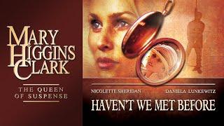 Haven't We Met Before? (2002) | Full Movie | Mary Higgins Clark | Nicollette Sheridan