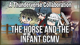 The Horse and The Infant (A Thunderverse Epic GCMV)