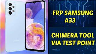 FRP SAMSUNG A33 CHIMERA TOOL VIA TEST POINT