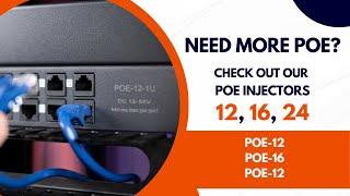 Do you need more PoE power? Add a PoE Injector with 12, 16, or 24 ports for 24V Passive PoE.