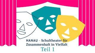 HANAU – Schultheater für Zusammenhalt in Vielfalt | Teil 1