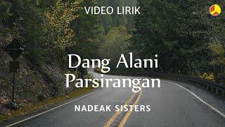 Nadeak Sisters - Dang Alani Parsirangan (Video Lirik)