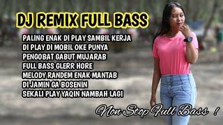 DJ REMIX FULL BASS GLERR  2021 TERBARU PALING ENAK DI PLAY SAMBIL KERJA