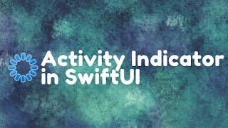 Activity Indicator in SwiftUI