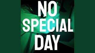 NO SPECIAL DAY