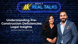 Pre-Construction Deficiencies: Legal Insights with Mobina Basiri | NK Real Talks