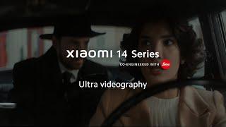 Ultra Videography | Xiaomi 14 Series