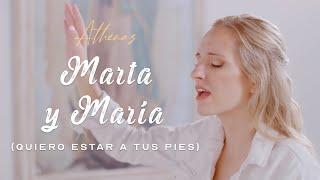 Athenas - Marta y María (Quiero Estar a Tus Pies)  - Música católica para Cuaresma