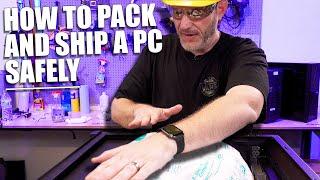 How to properly pack and ship a PC!