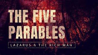 The Five Parables- Lazarus & The Rich Man