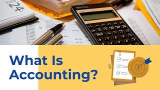 What Is Accounting? | Basics of Accounting | Little As Five Minutes