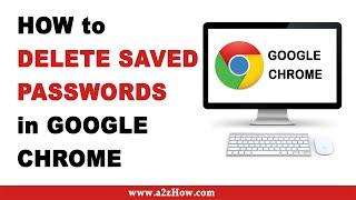 How to Delete Saved Passwords in Google Chrome