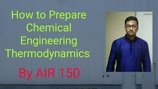 How to prepare Chemical Engineering Thermodynamics | by AIR 150