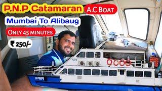 Mumbai To Alibaug PNP Catamaran Ferry | Gateway to Mandwa by Boat