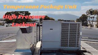 Temperzone / Package Unit is Out On High Pressure Lockout