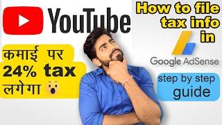 How to Submit tax Info in Google adsense | 24% tax on Youtube Revenue  | step by step guide