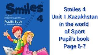 Ағылшын тілі 4-сынып Smiles 4 Module 1 Kazakhstan in the world of sports pupil's book pages 6-7