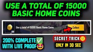 USE A TOTAL OF 15000 BASIC HOME COINS / BGMI SEASON CHALLENGE MISSION