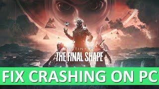 How To Fix Destiny 2 Crashing on PC | Fix Destiny 2: The Final Shape Crashing on PC