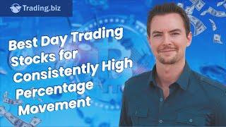 Best Day Trading Stocks for Consistently High Percentage Movement | Trading.Biz