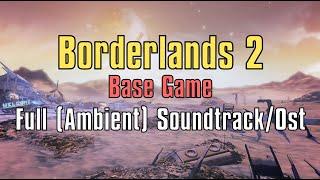 Borderlands 2 - Full Base Game (Ambient Music) Soundtrack | Borderlands 2 Full Soundtrack/Ost Mix