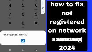 how to fix not registered on network samsung 2024 | not registered on network samsung problem