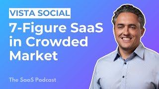 424: Vista Social: Building a Million-Dollar SaaS in a Crowded Market – with Vitaly Veksler