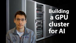 Building a GPU cluster for AI