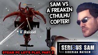 Serious Sam vs Cthulhu Copter! | Let’s play Serious Sam: Siberian Mayhem (Steam PC Game)