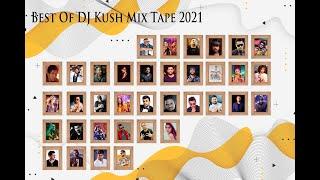 Best Of DJ Kush Mix Tape 2021 | Fire Hitz Music 