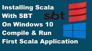 How to install scala programming language with sbt in Windows 10 | Compile and run scala application