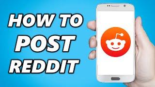 How to Post Text and Photo on Reddit (2024)