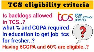 Tcs eligibility criteria for freshers | having 60% or 6CGPA is eligible for TCS