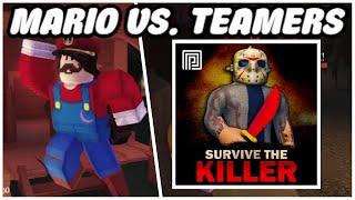 MARIO VS 3-4 TEAMERS! || Survive The Killer