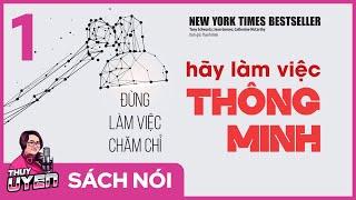 [Sách nói] Đừng Làm Việc Chăm Chỉ, Hãy Làm Việc Thông Minh (Tập 1) | Thùy Uyên