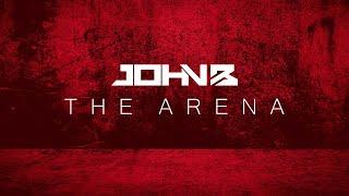John B - The Arena [OFFICIAL VIDEO]