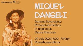 Mique'l Dangeli / Dancing Sovereignty: Protocol and Politics in Indigenous Dance Practices