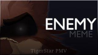 ENEMY | Tigerstar Animation Meme | Warrior Cats