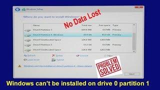 How To Fixed Windows Cannot Be Installed On Drive 0 Partition 1 Without Data Loss