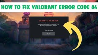 how to fix valorant error code 84