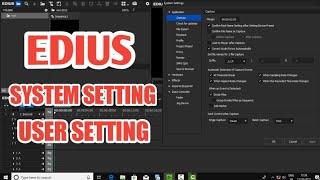 EDIUS 8/9 SYSTEM SETTING I USER SETTING I PROJECT SETTING I CLASS 1